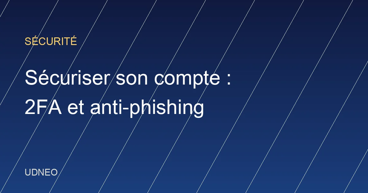 Sécuriser son compte crypto : 2FA, phishing, retraits