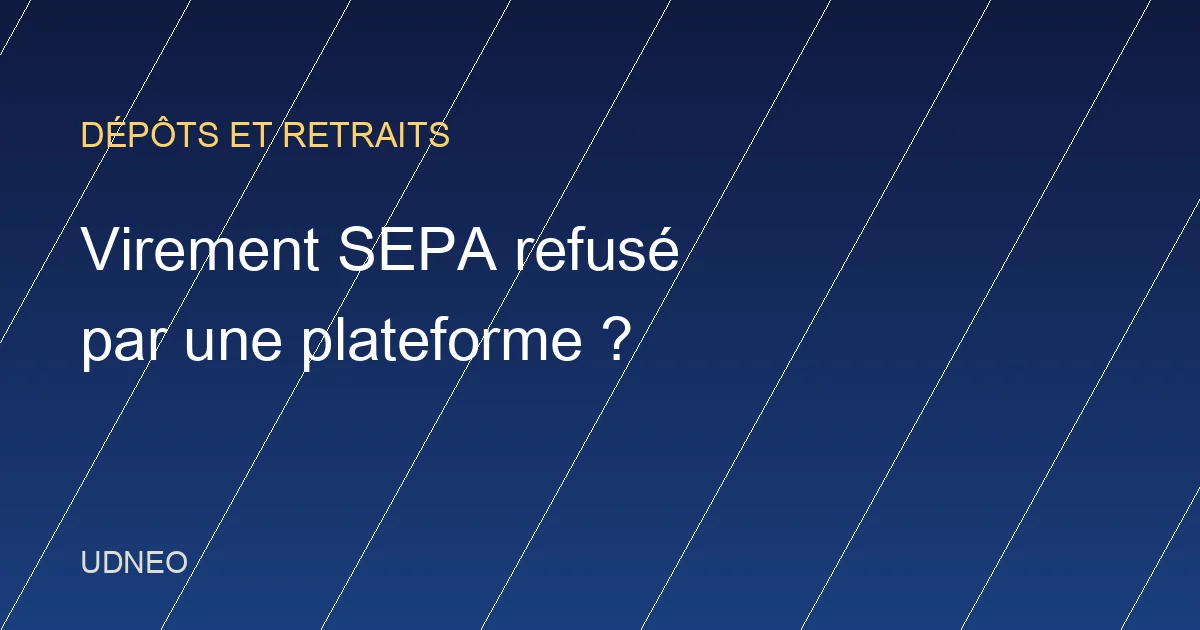 Virement SEPA refusé par une plateforme crypto : causes et solutions