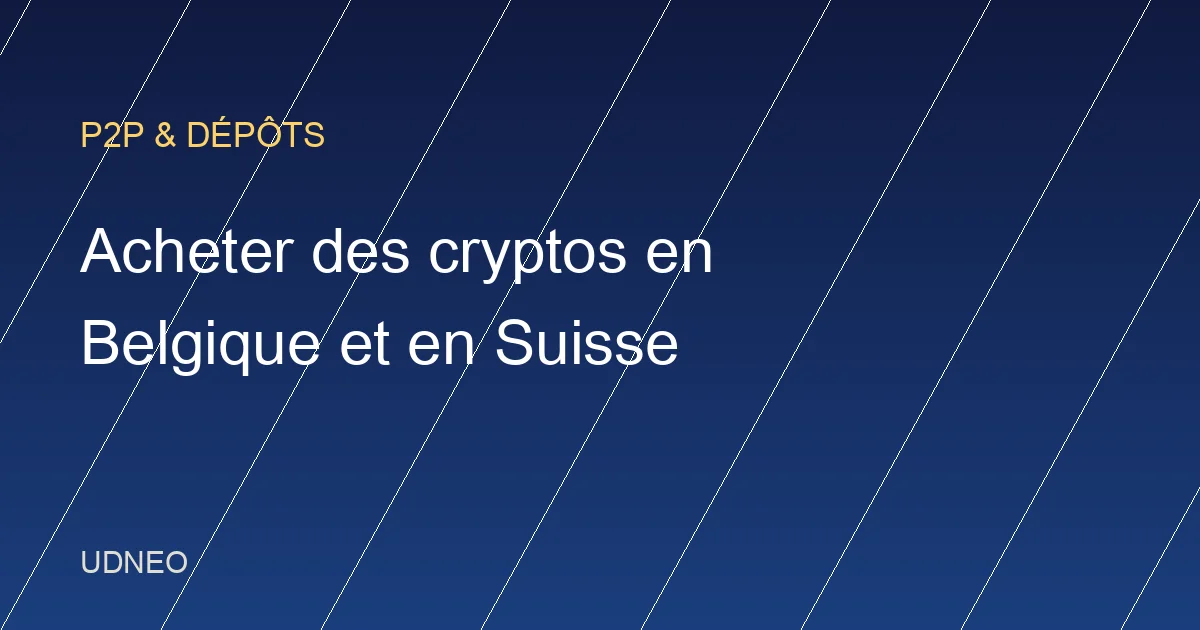 Acheter des cryptos en Belgique et en Suisse (2026)
