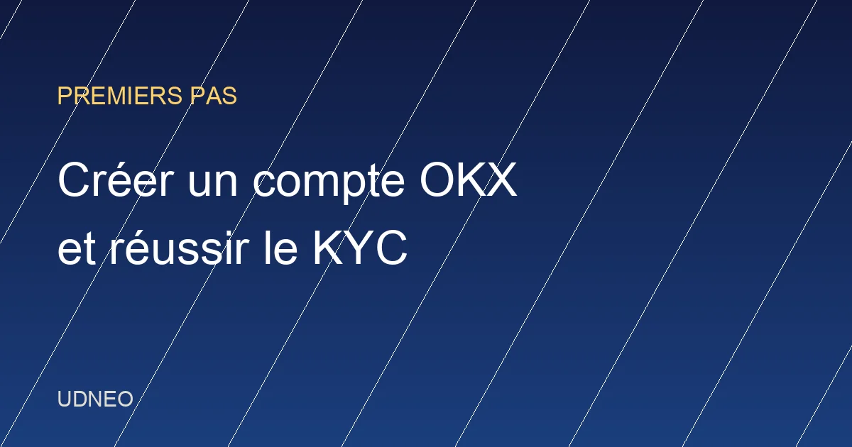 Créer un compte OKX et réussir le KYC (guide 2026)